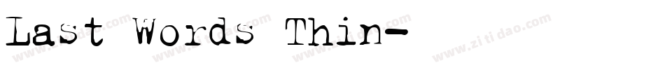 Last Words Thin字体转换
